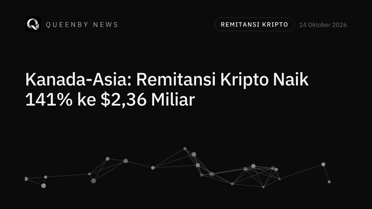 Remitansi Kripto Kanada ke Asia Melonjak 141% Jadi $2,36 Miliar