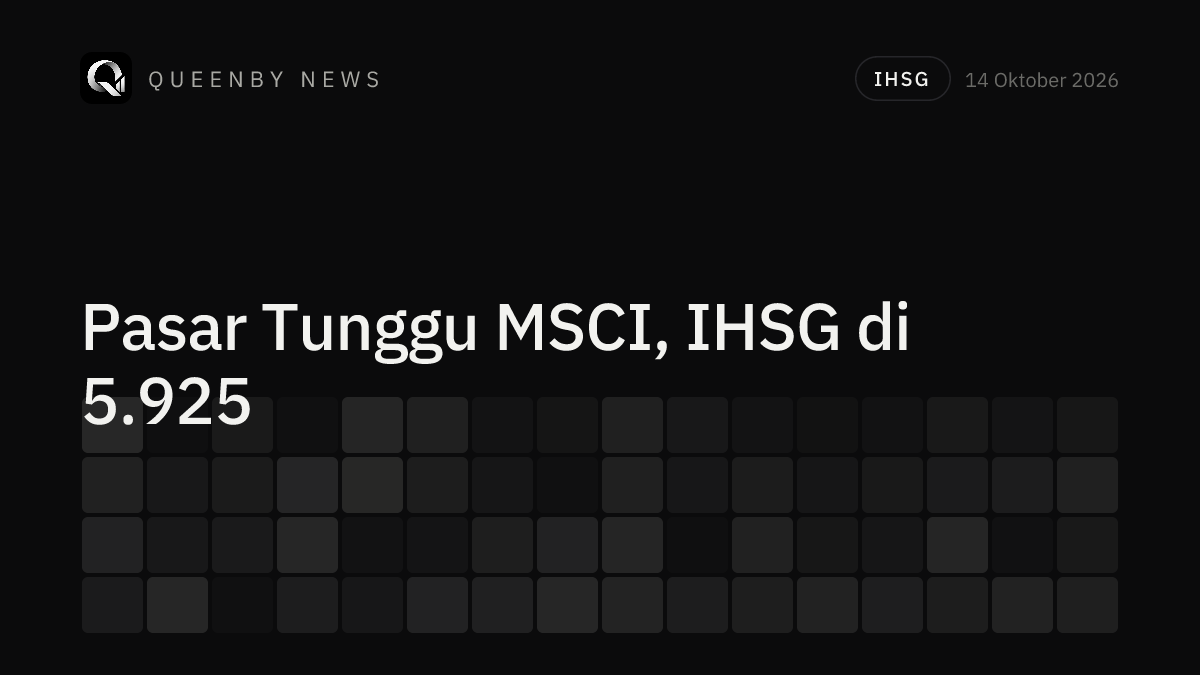 JCI at 5,926 as Market Waits on MSCI Decision for Indonesia